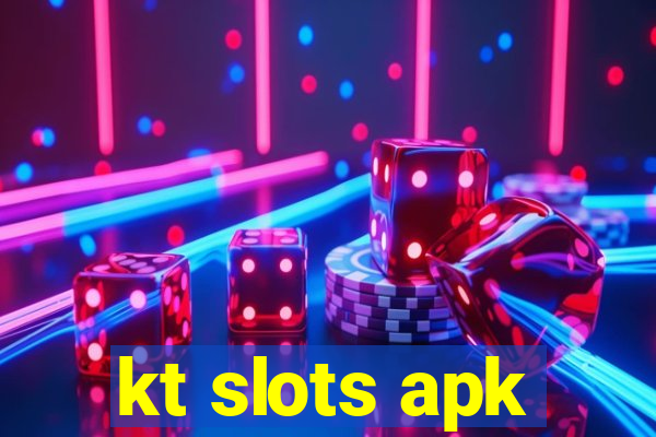 kt slots apk